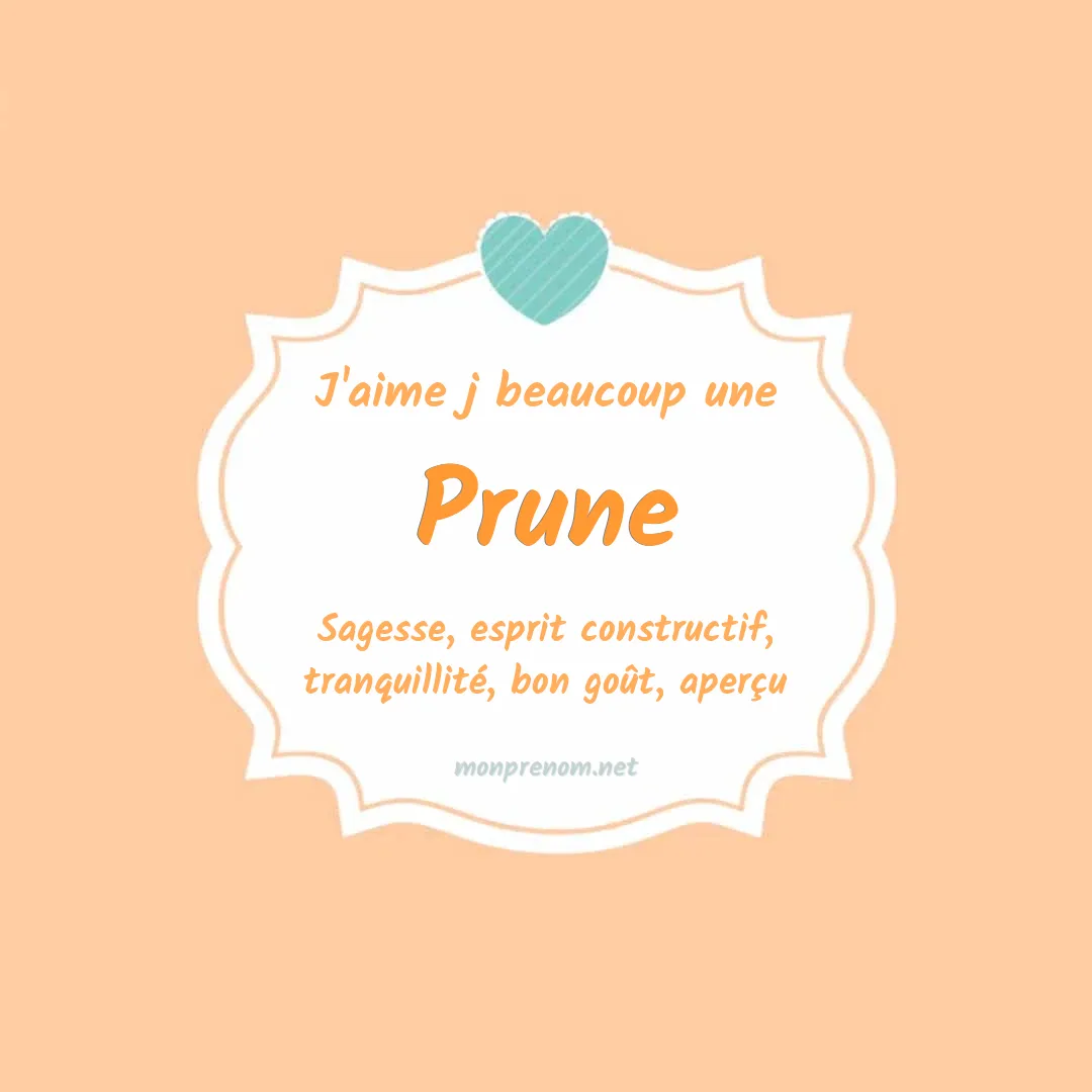 j'aime beaucoup Prune