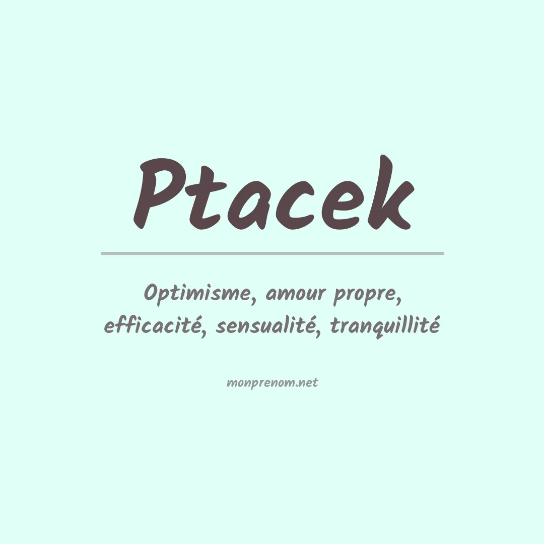 Signification du Prénom Ptacek