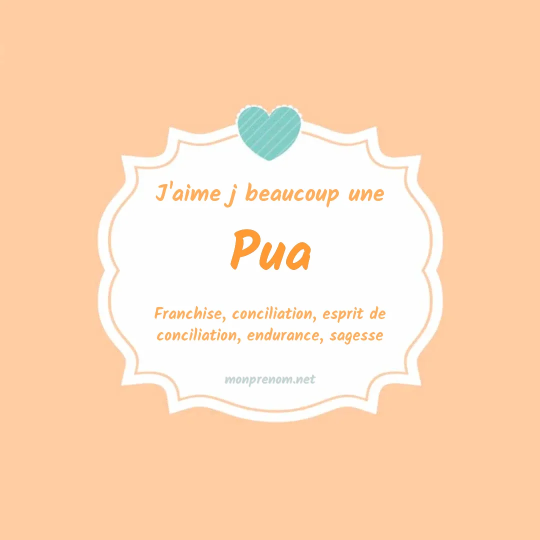 j'aime beaucoup Pua