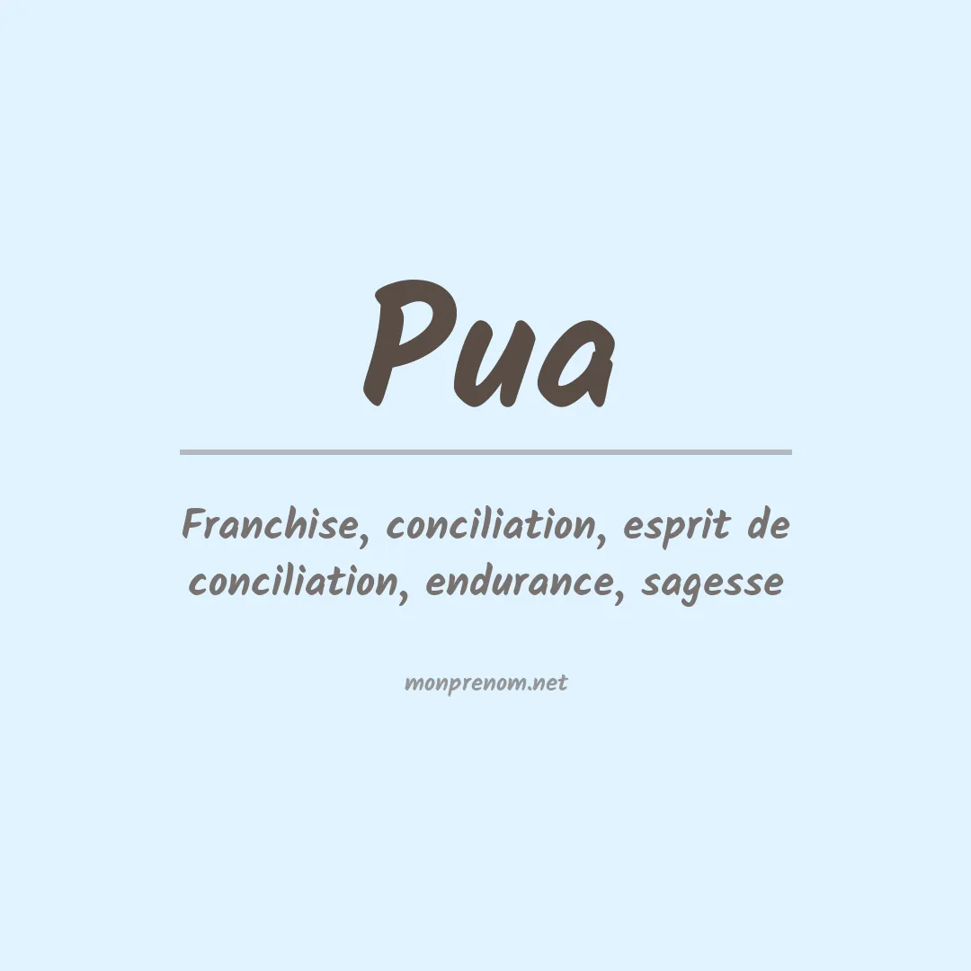 Signification du Prénom Pua Signification du Prénom Pua