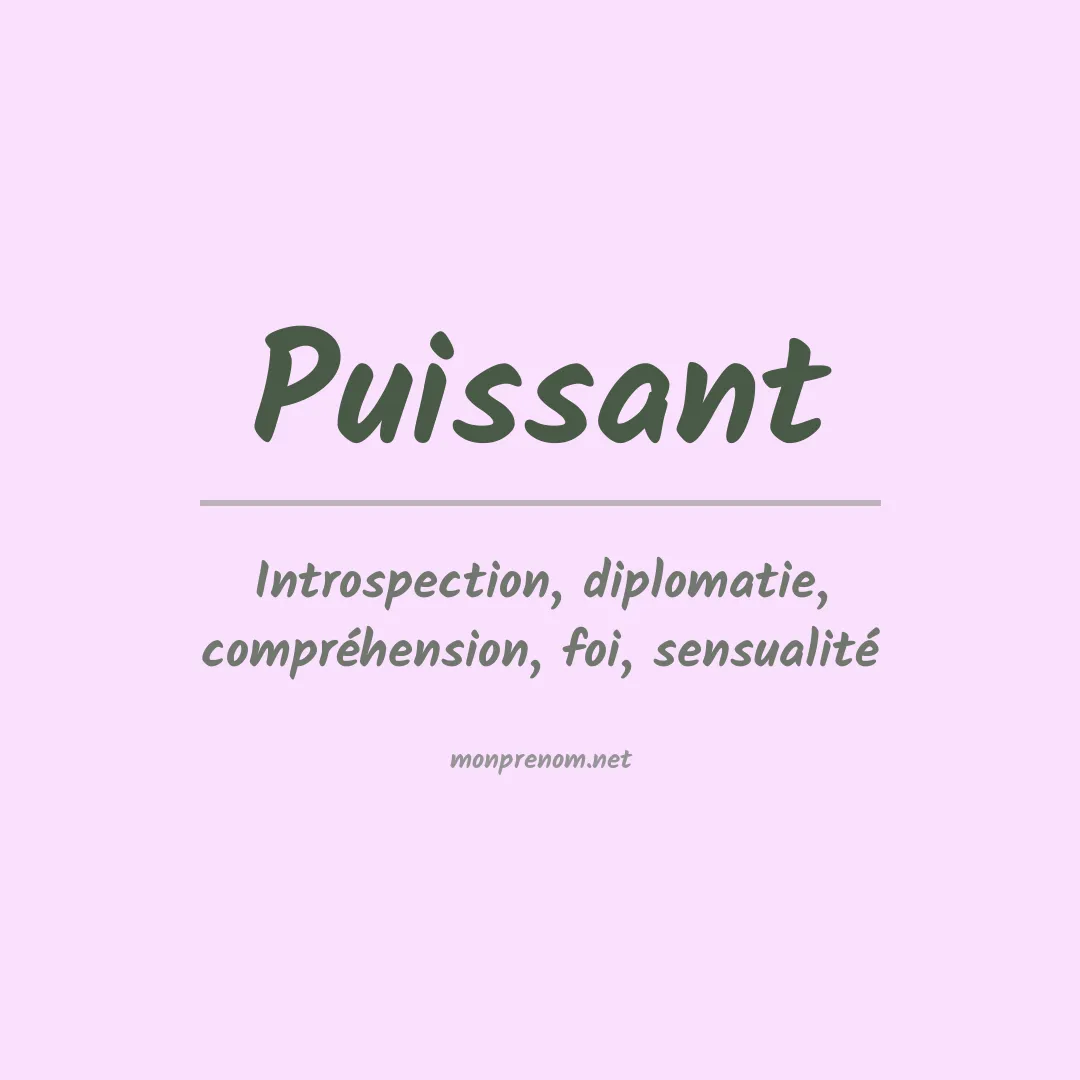 Signification du Prénom Puissant Signification du Prénom Puissant
