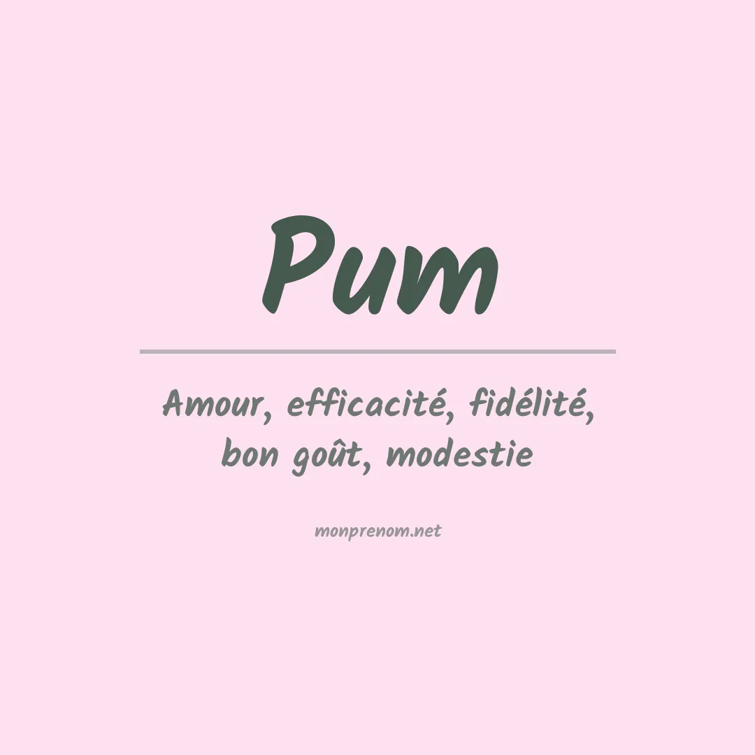 Signification du Prénom Pum Signification du Prénom Pum
