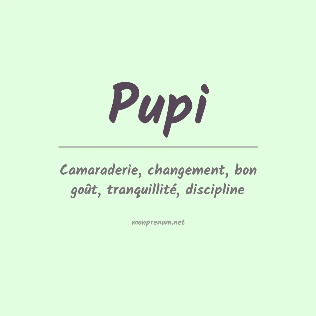 Signification du Prénom Pupi Signification du Prénom Pupi