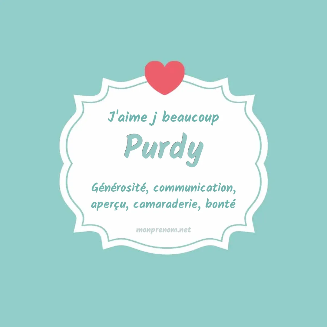 j'aime beaucoup Purdy