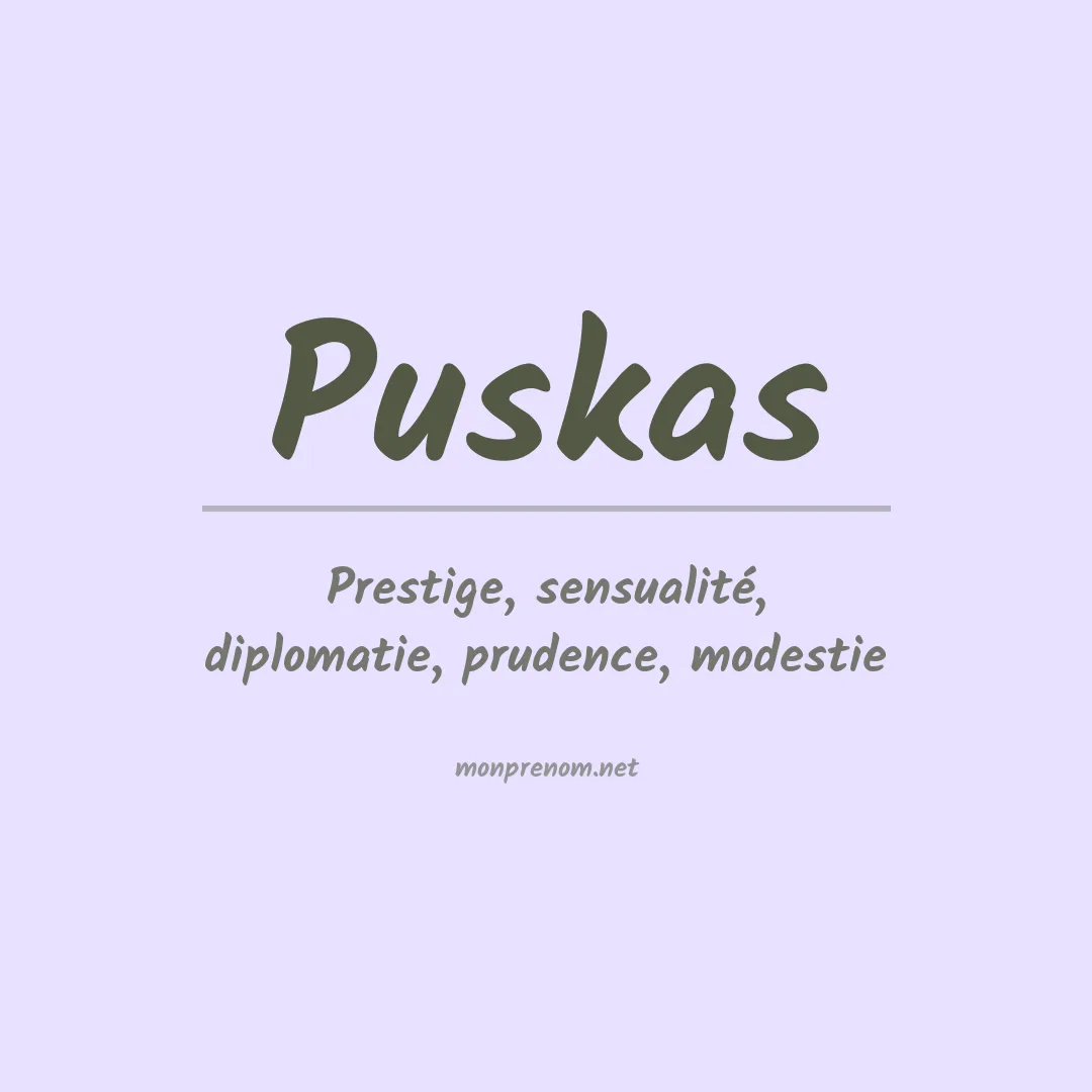Signification du Prénom Puskas Signification du Prénom Puskas