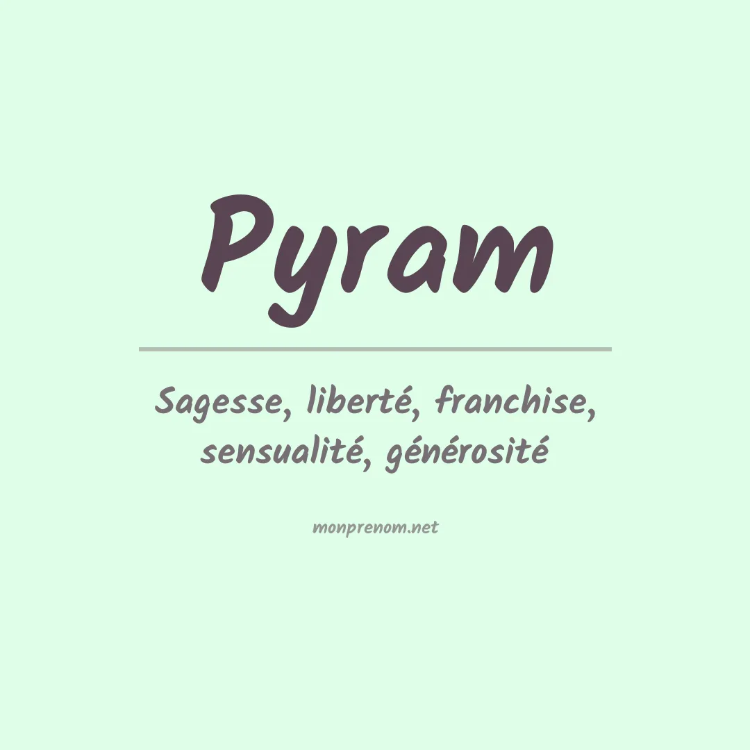 Signification du Prénom Pyram Signification du Prénom Pyram