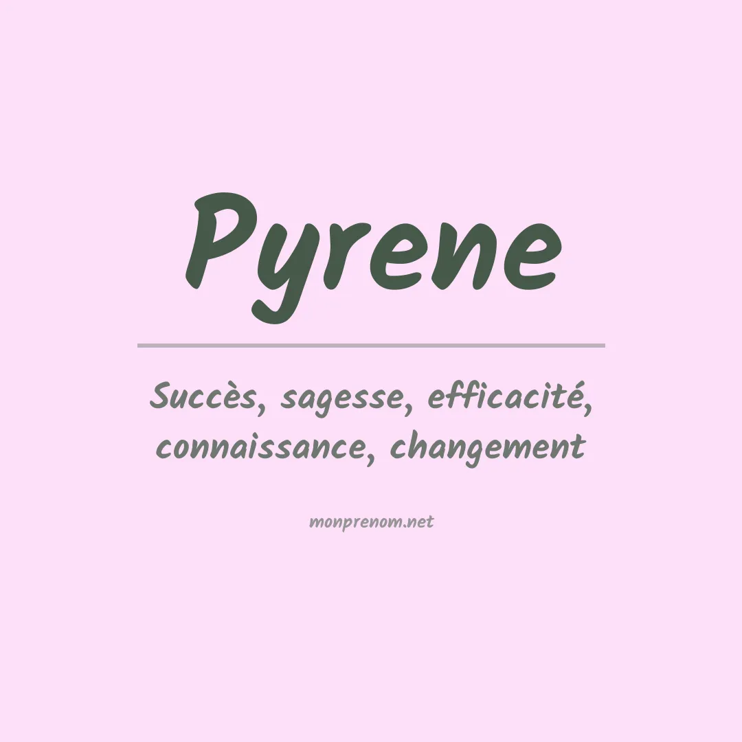 Signification du Prénom Pyrene