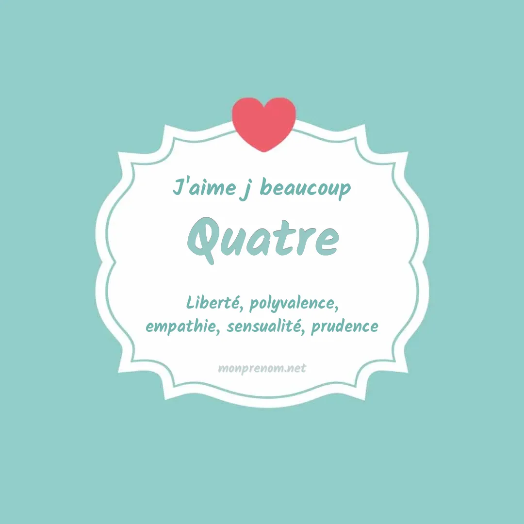 j'aime beaucoup Quatre