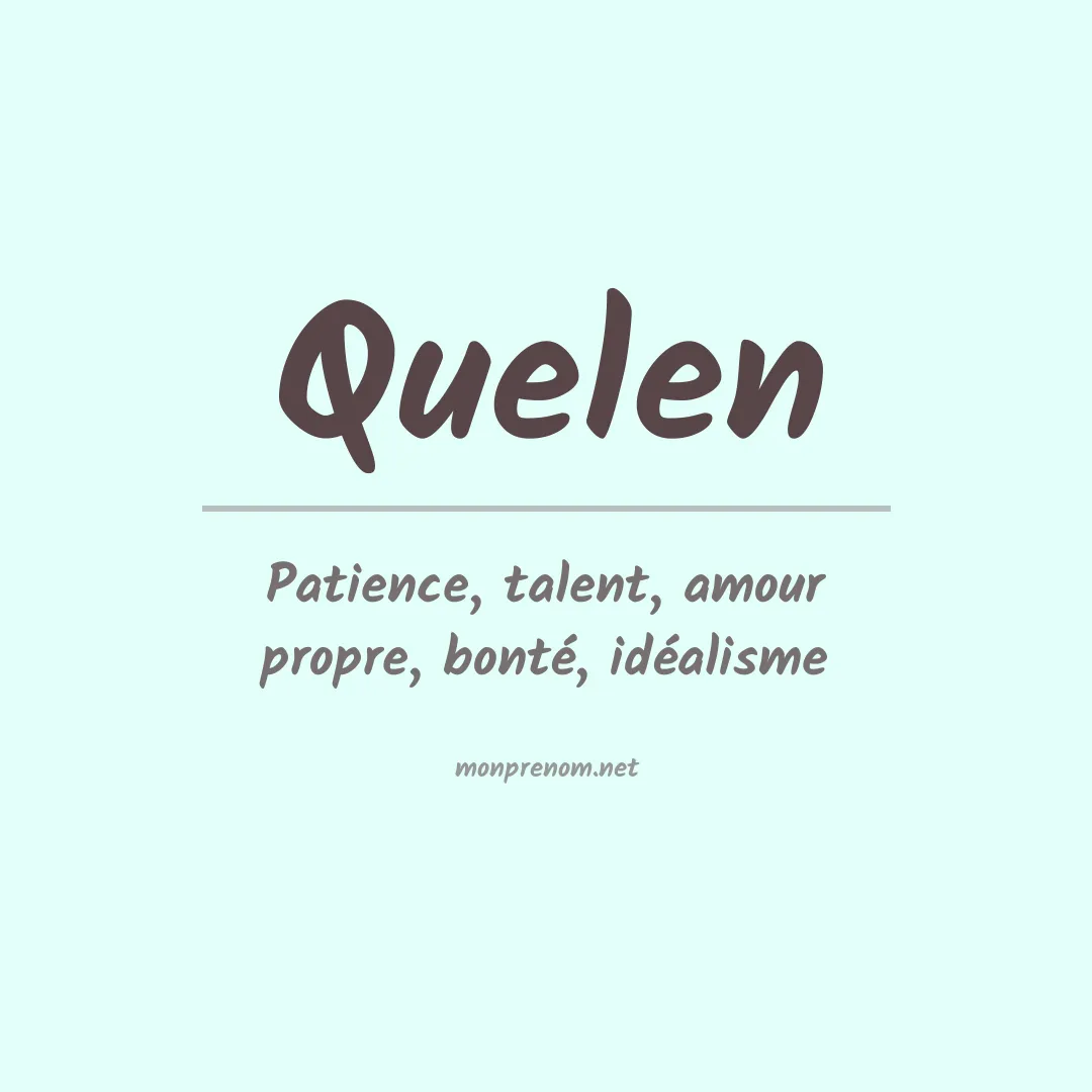 Signification du Prénom Quelen Signification du Prénom Quelen