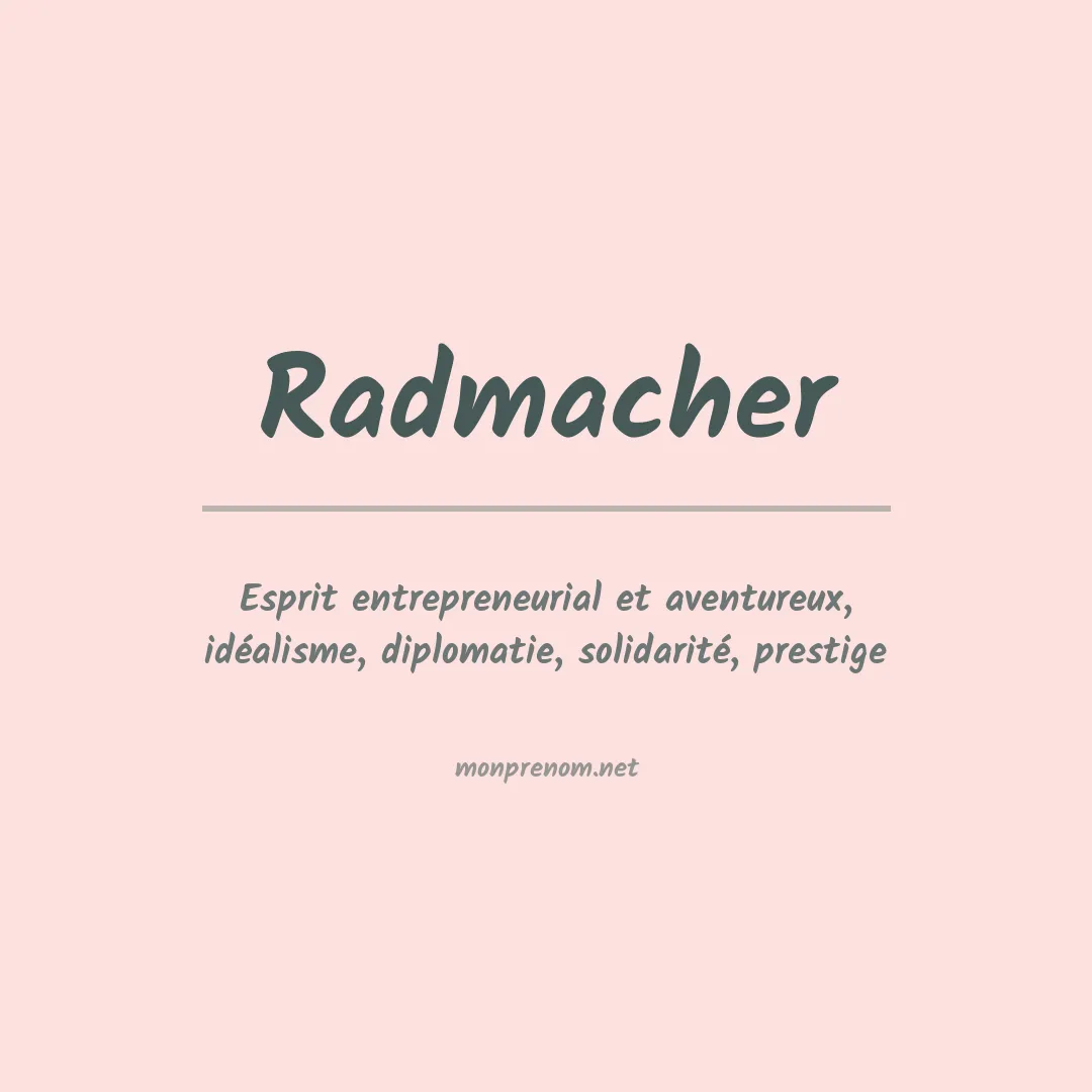Signification du Prénom Radmacher Signification du Prénom Radmacher