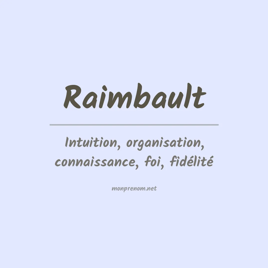Signification du Prénom Raimbault Signification du Prénom Raimbault