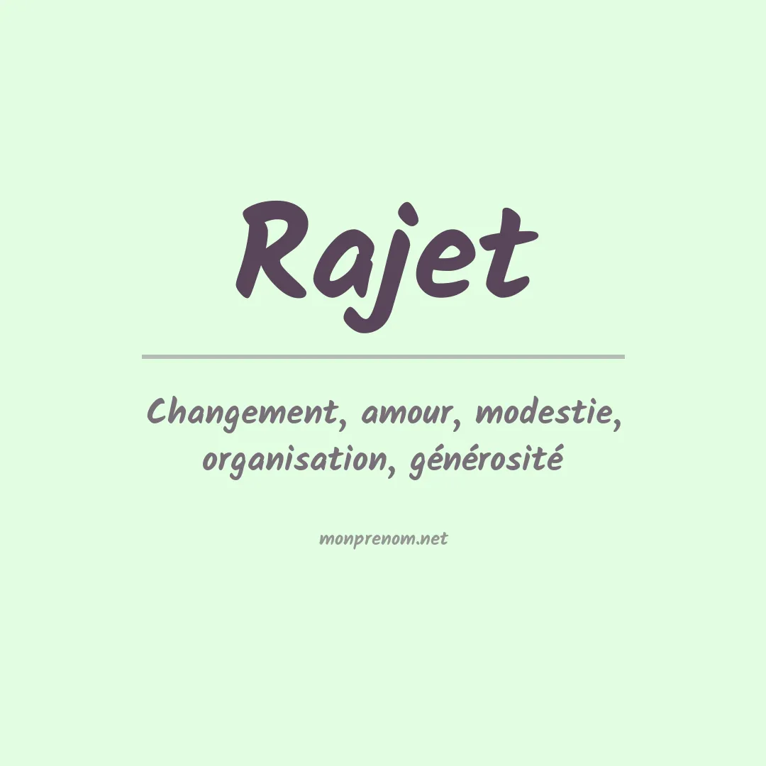 Signification du Prénom Rajet Signification du Prénom Rajet