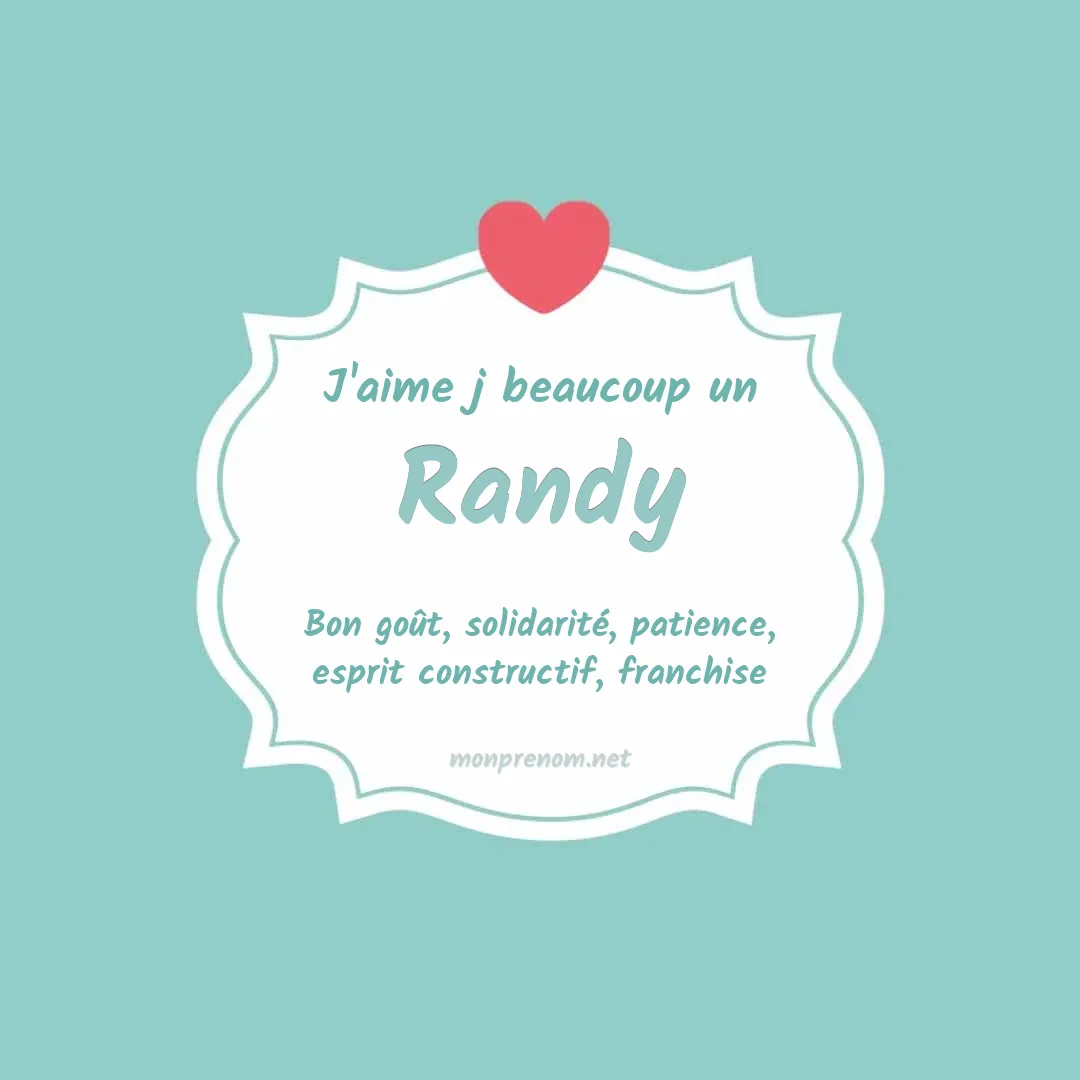 j'aime beaucoup Randy