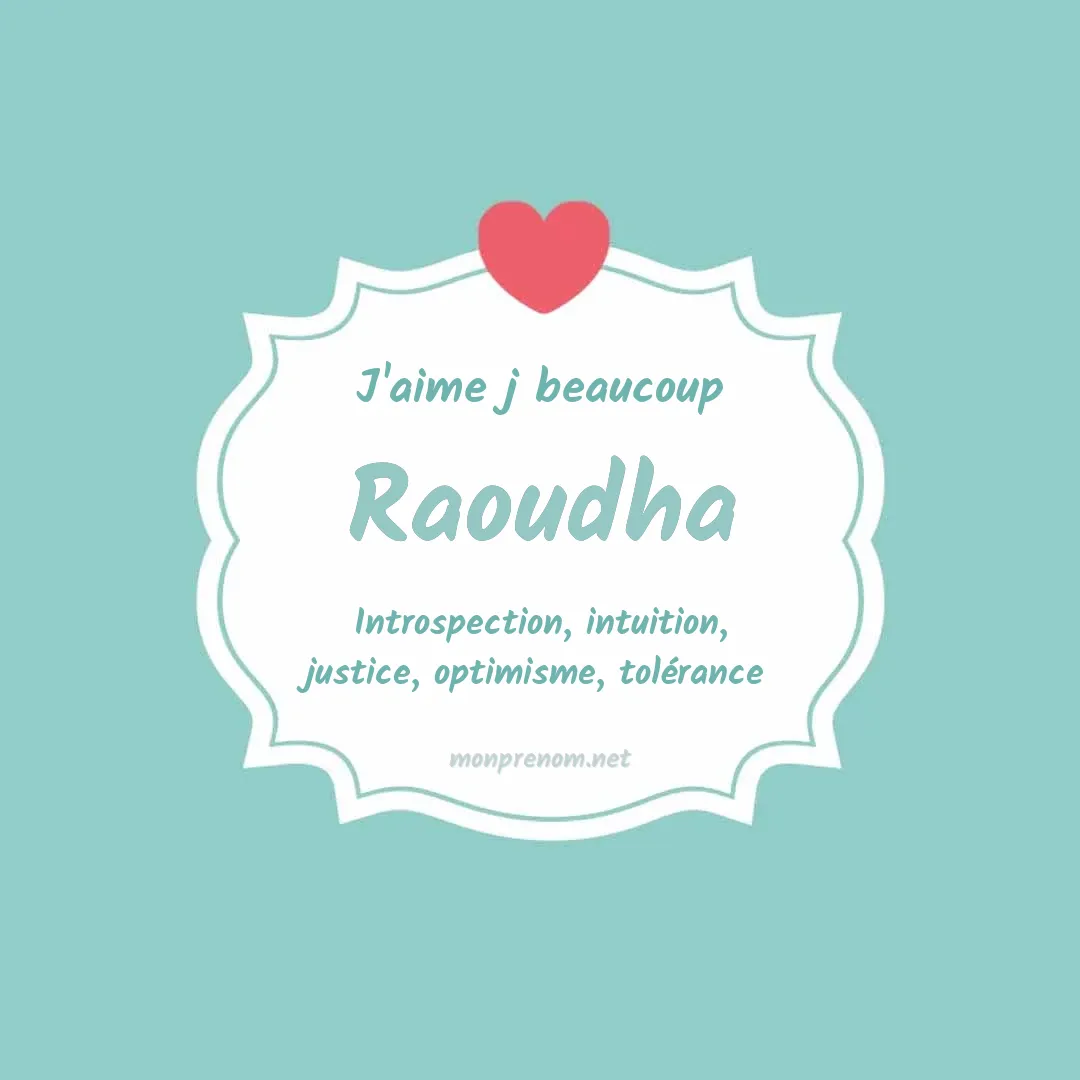 j'aime beaucoup Raoudha