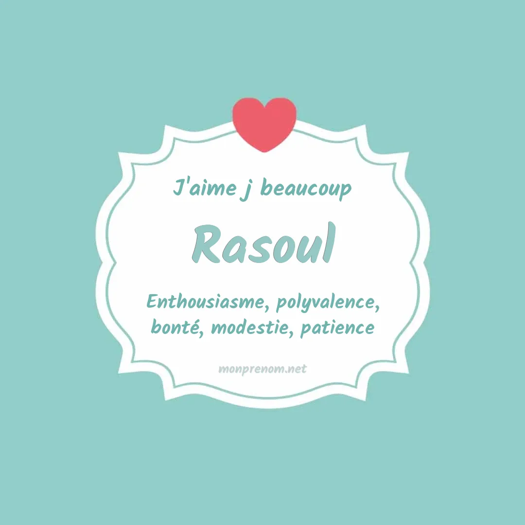 j'aime beaucoup Rasoul