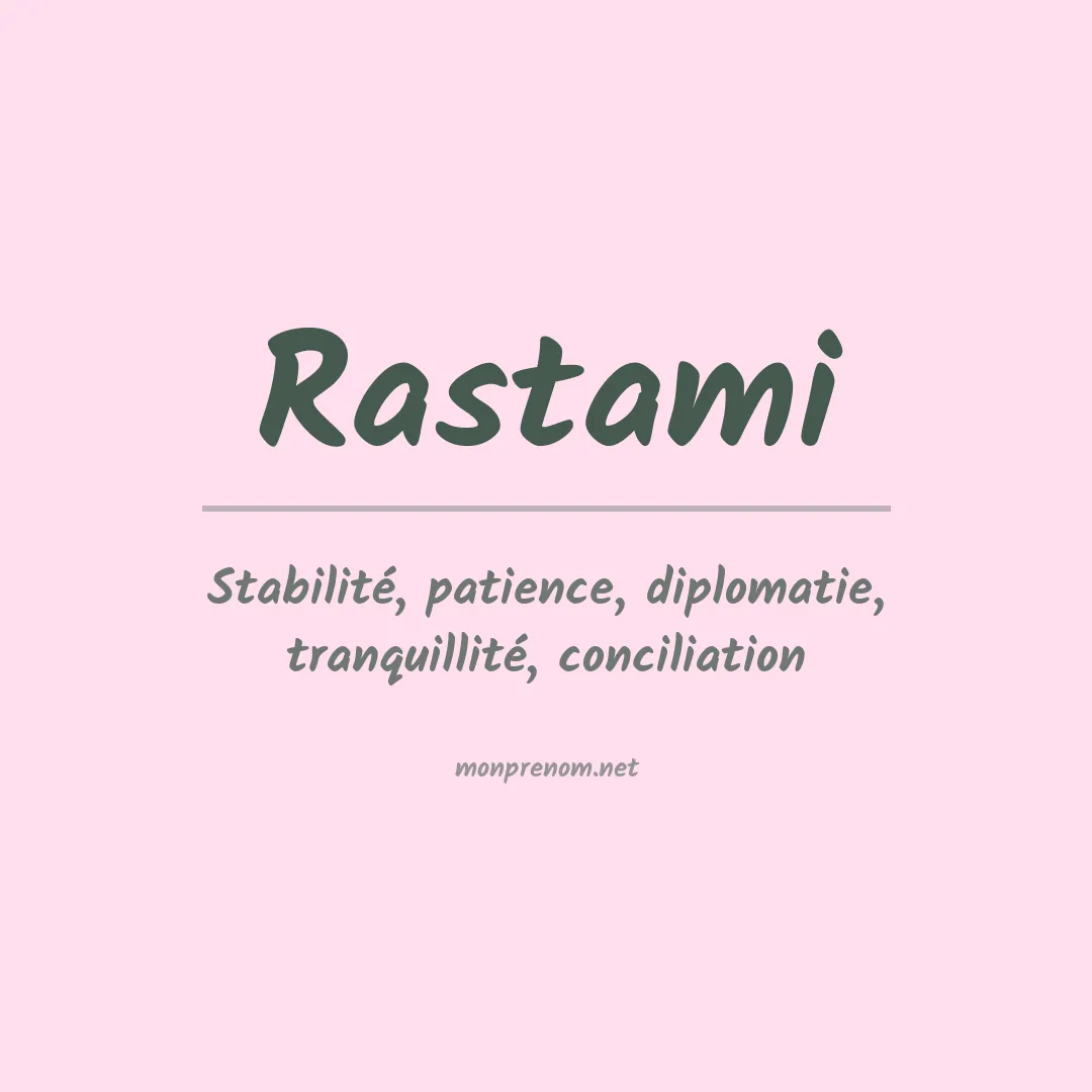 Signification du Prénom Rastami