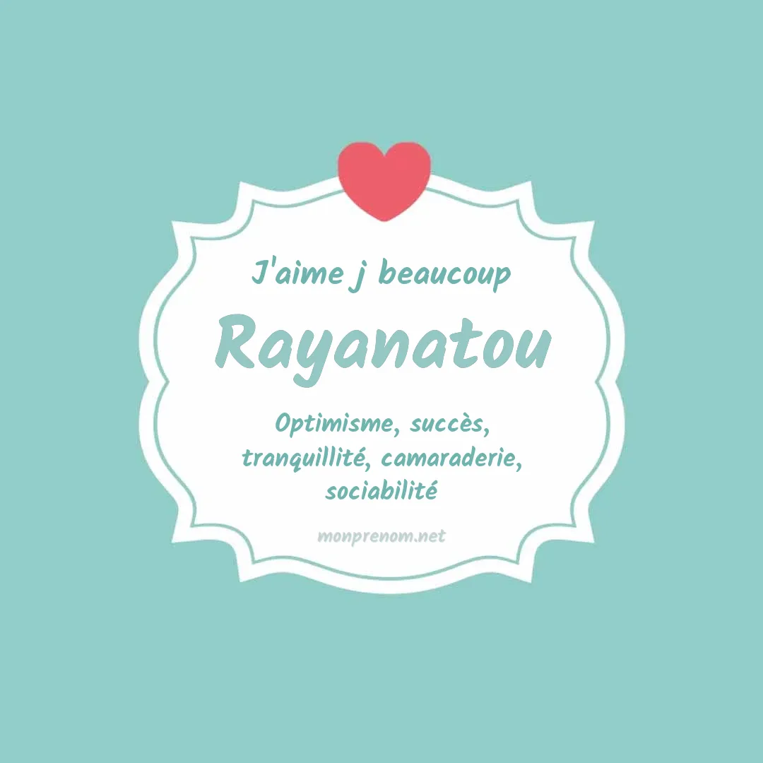 j'aime beaucoup Rayanatou