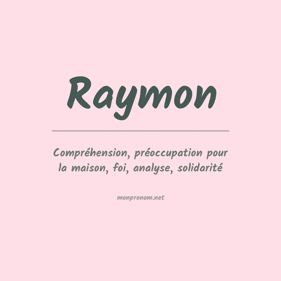 Signification du Prénom Raymon