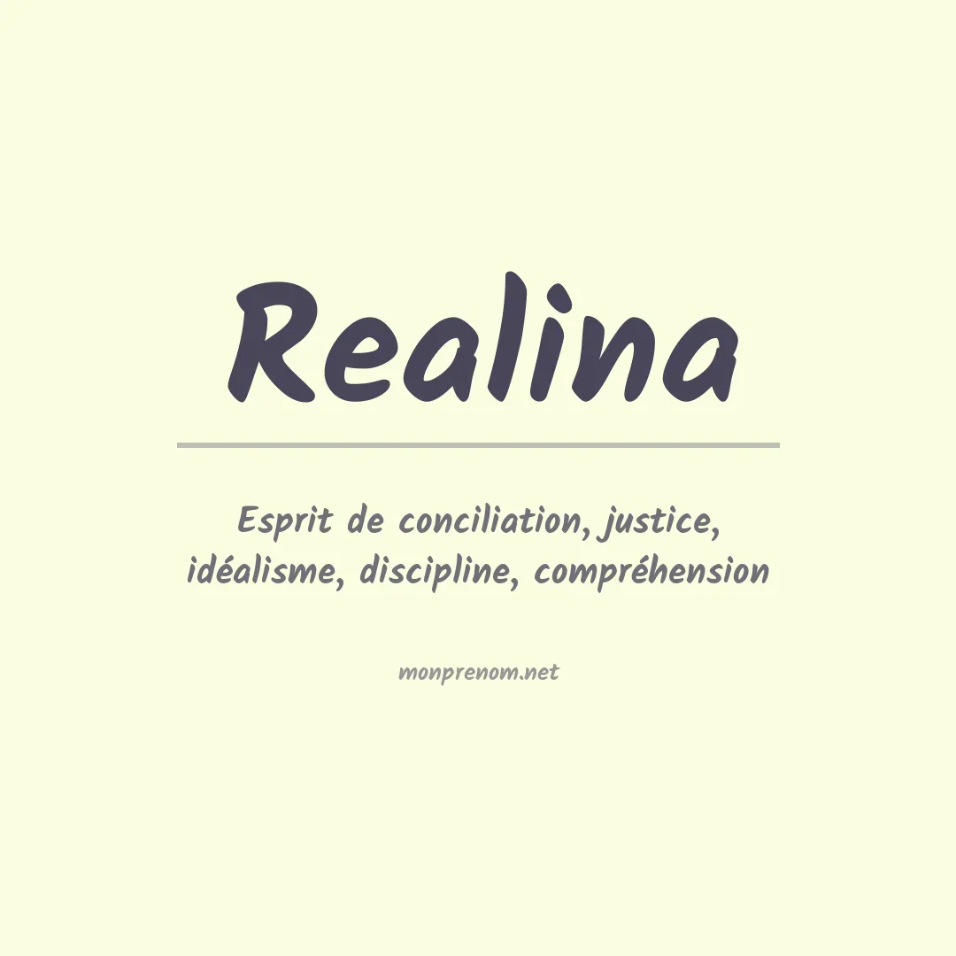 Signification du Prénom Realina Signification du Prénom Realina