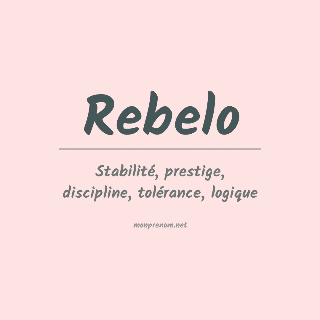 Signification du Prénom Rebelo