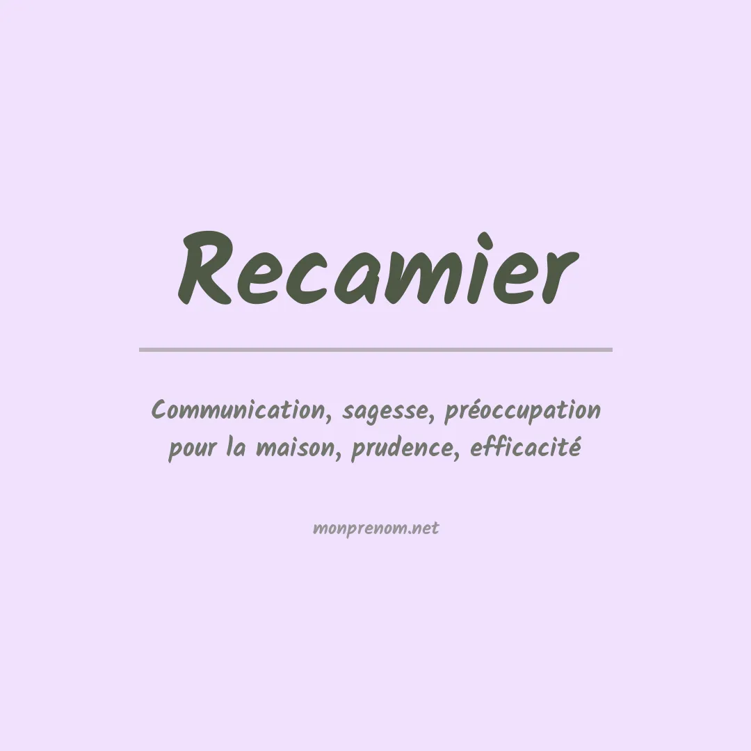 Signification du Prénom Recamier Signification du Prénom Recamier