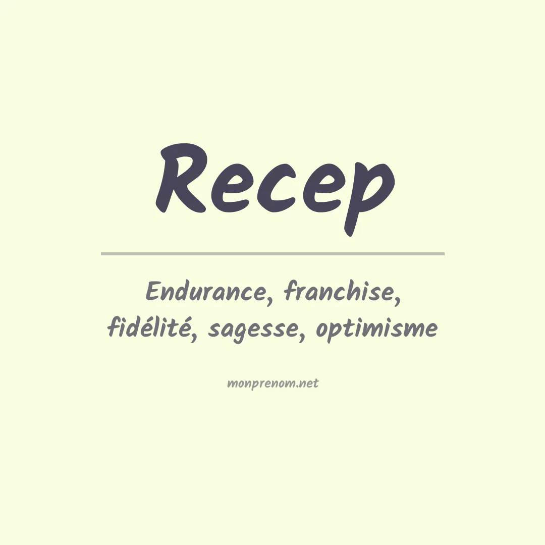 Signification du Prénom Recep Signification du Prénom Recep