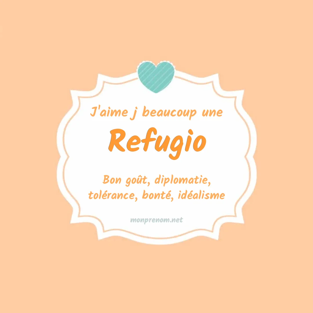 j'aime beaucoup Refugio