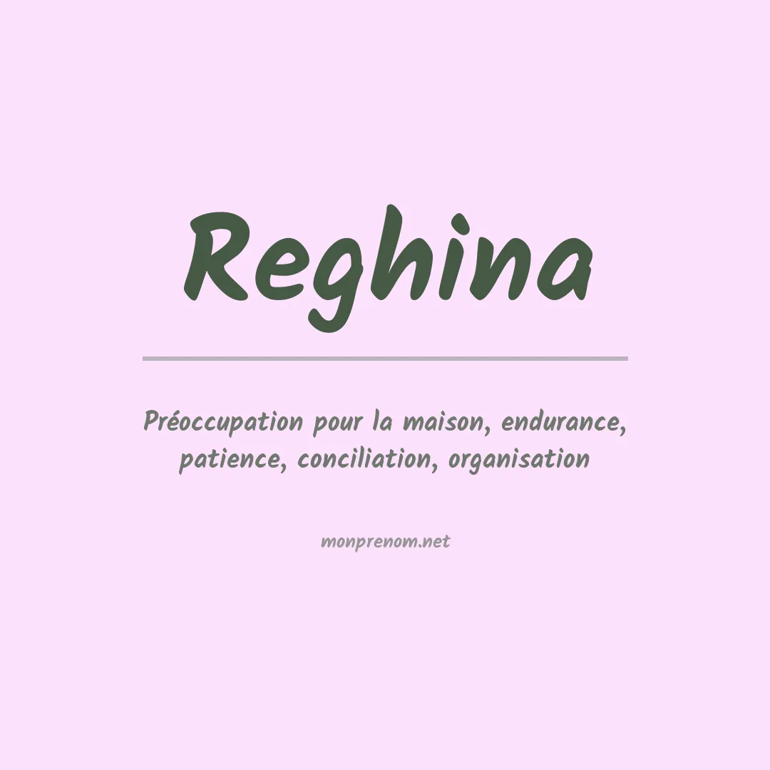 Signification du Prénom Reghina