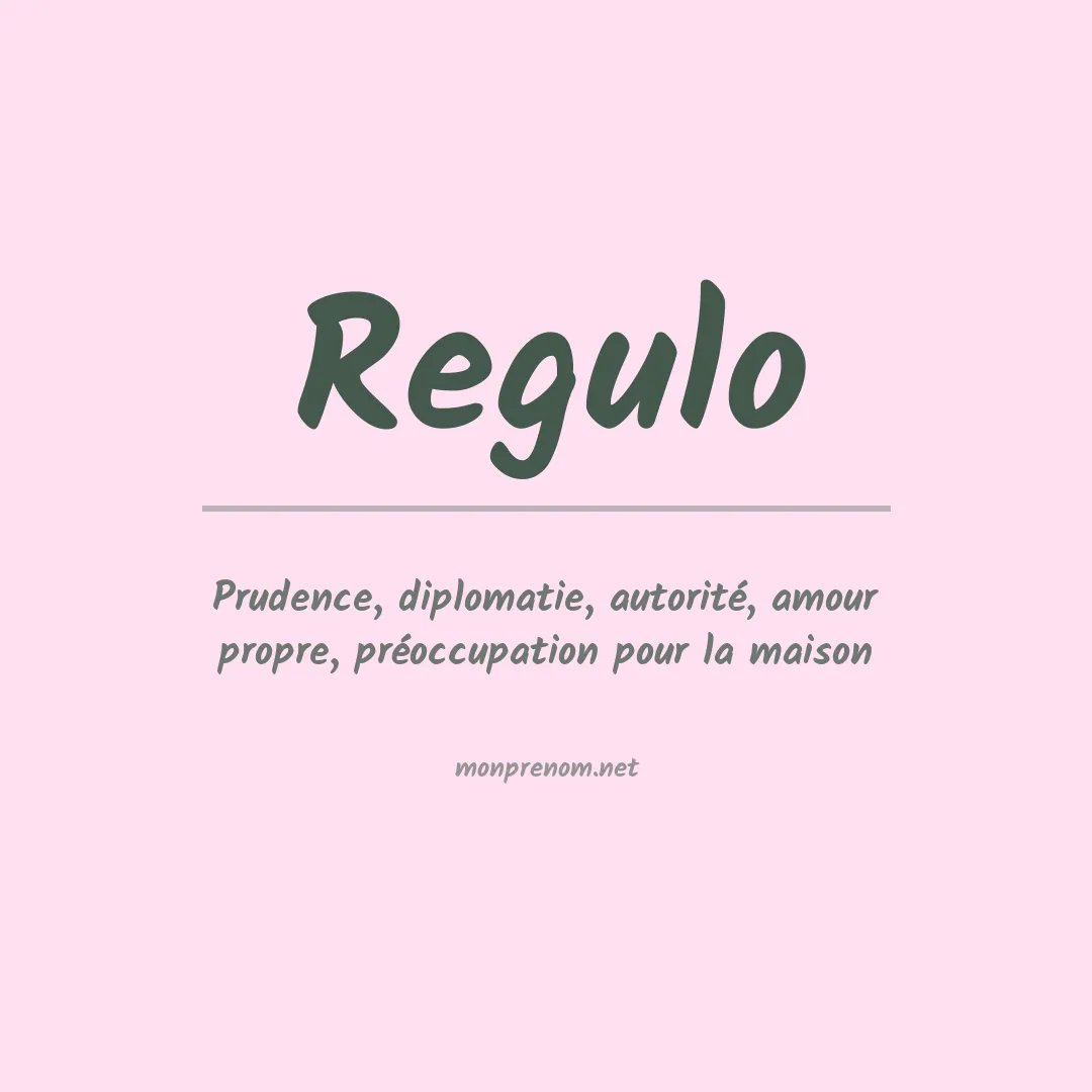 Signification du Prénom Regulo