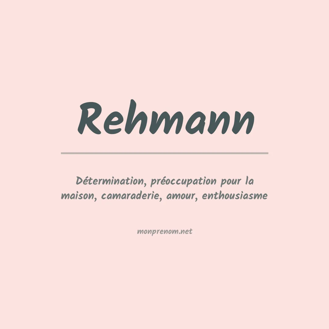 Signification du Prénom Rehmann