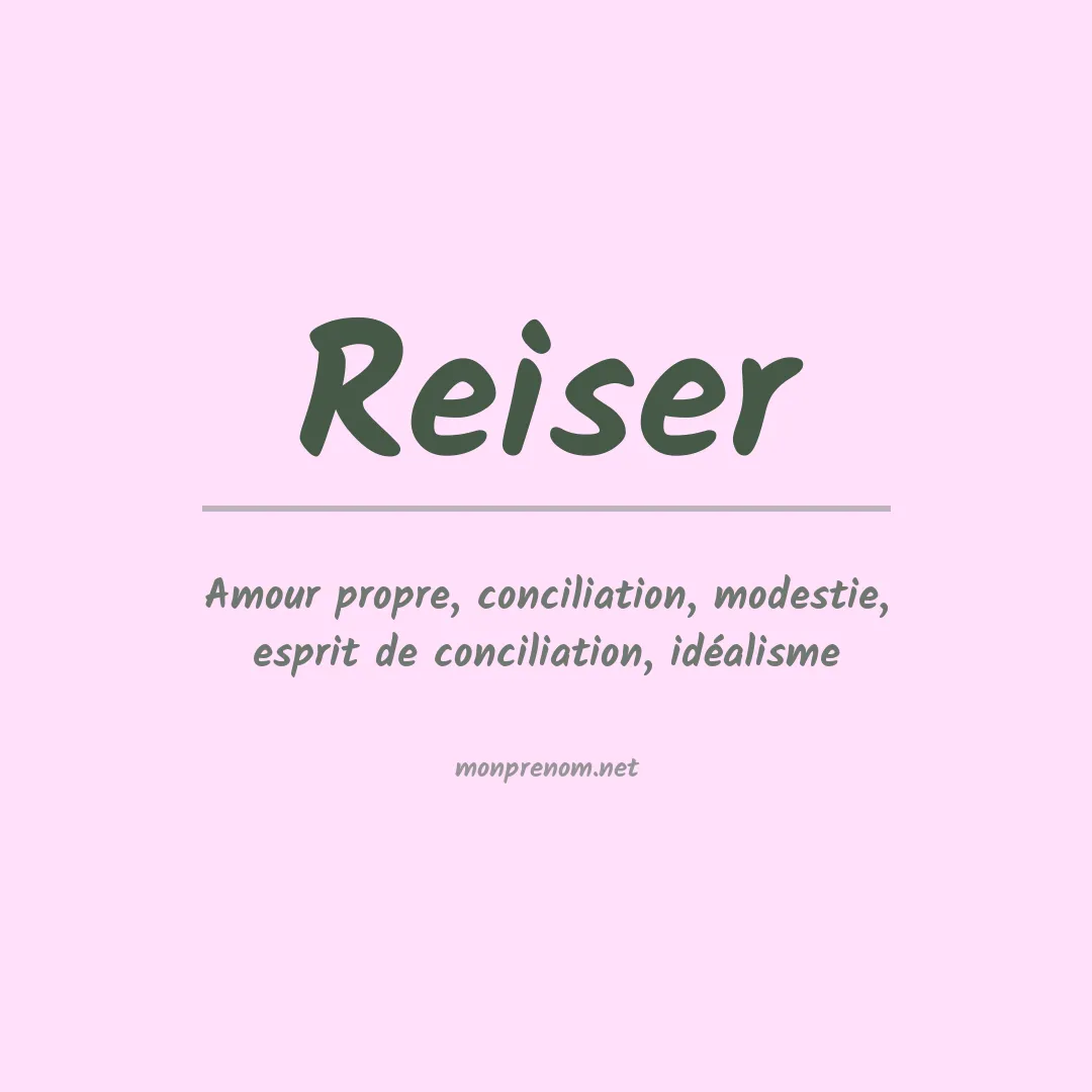 Signification du Prénom Reiser