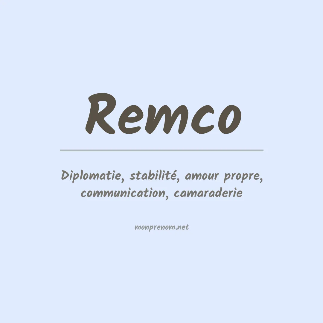 Signification du Prénom Remco Signification du Prénom Remco