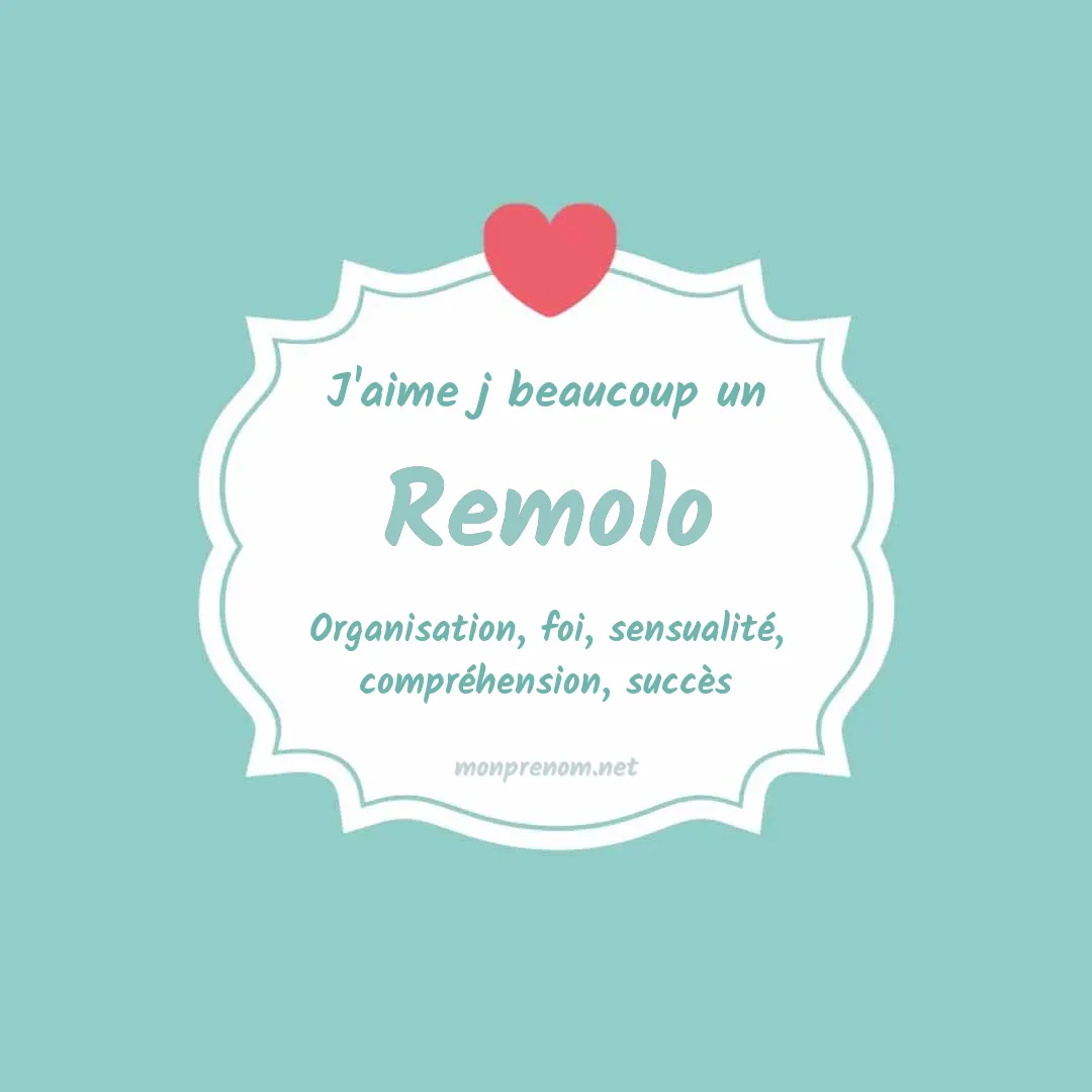 j'aime beaucoup Remolo