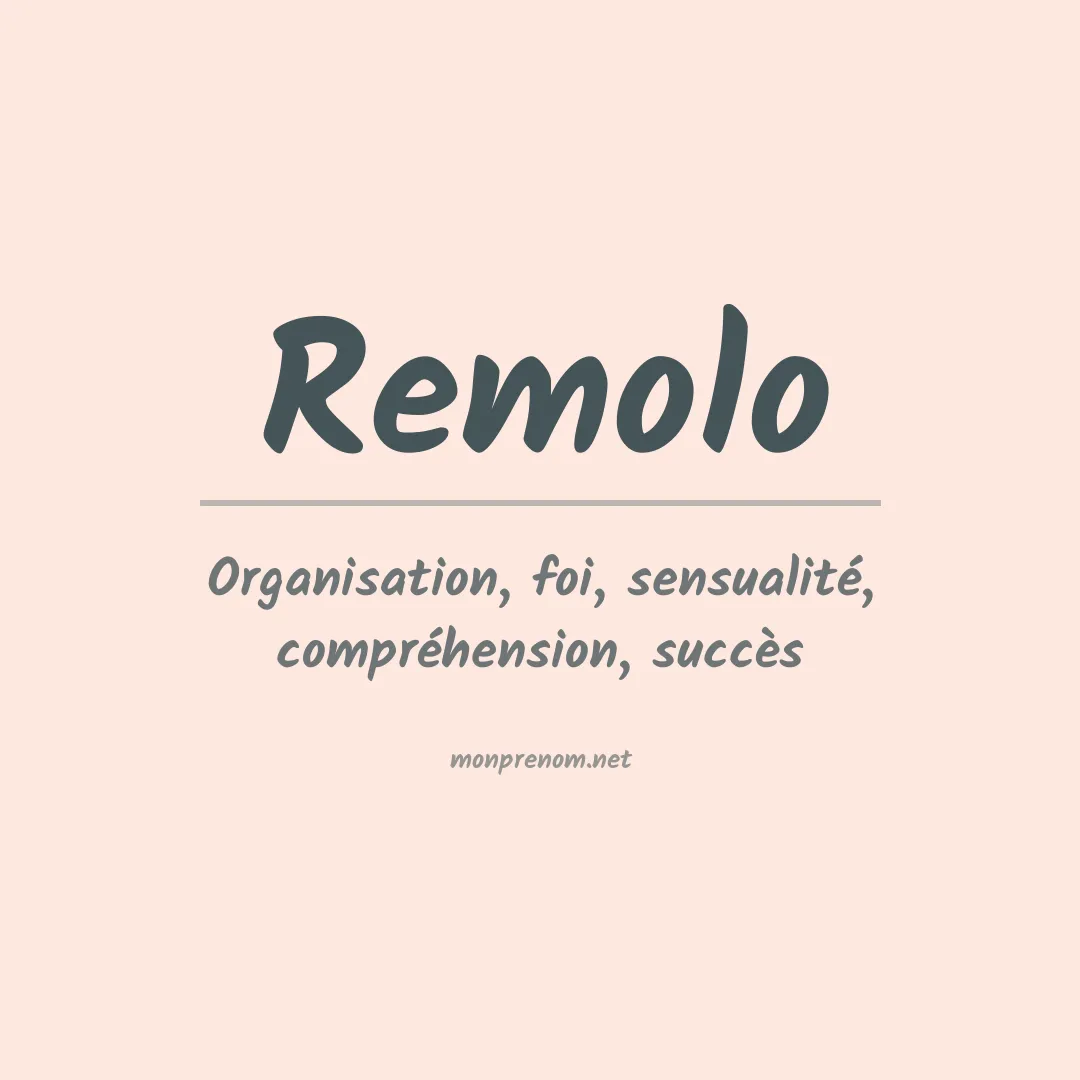 Signification du Prénom Remolo