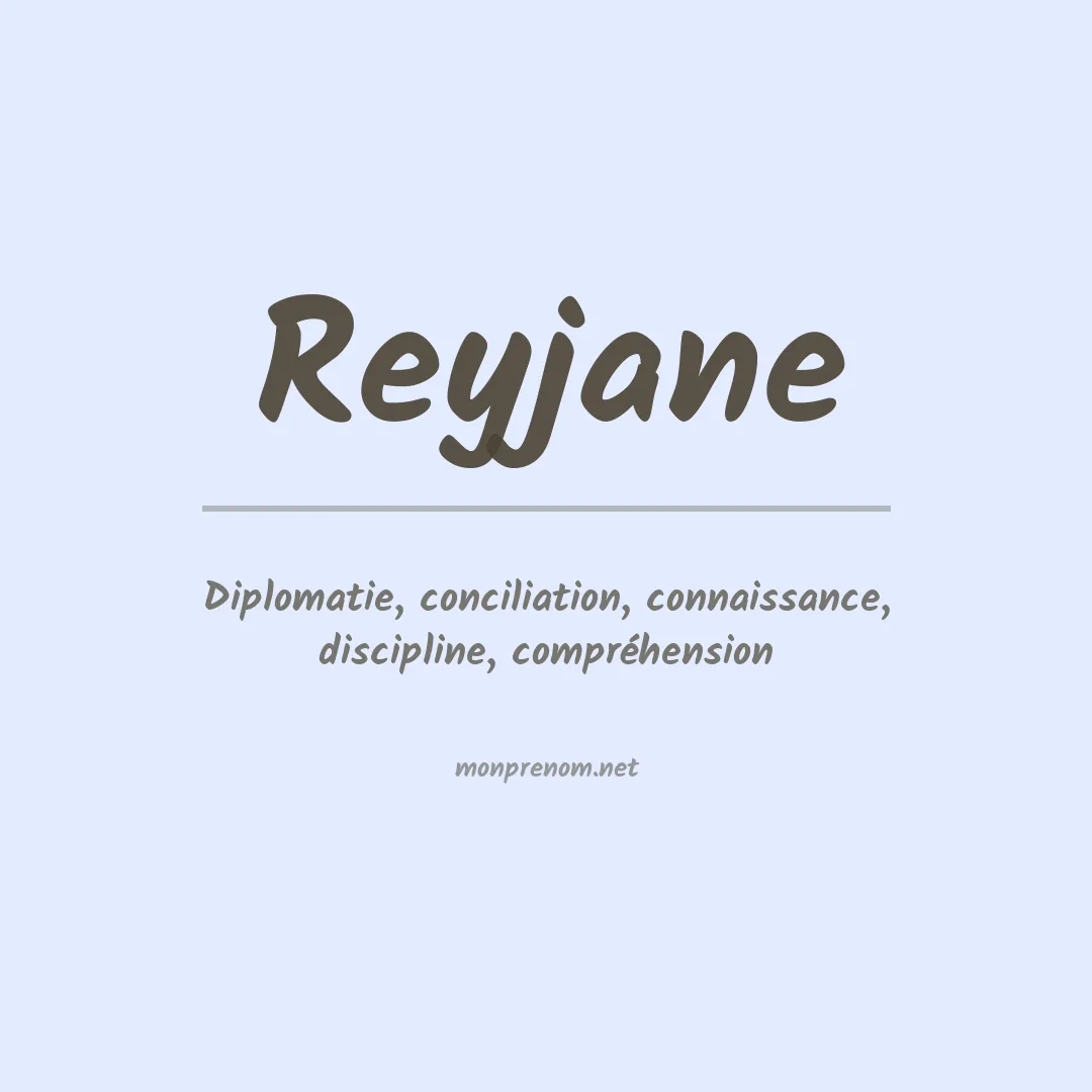Signification du Prénom Reyjane Signification du Prénom Reyjane