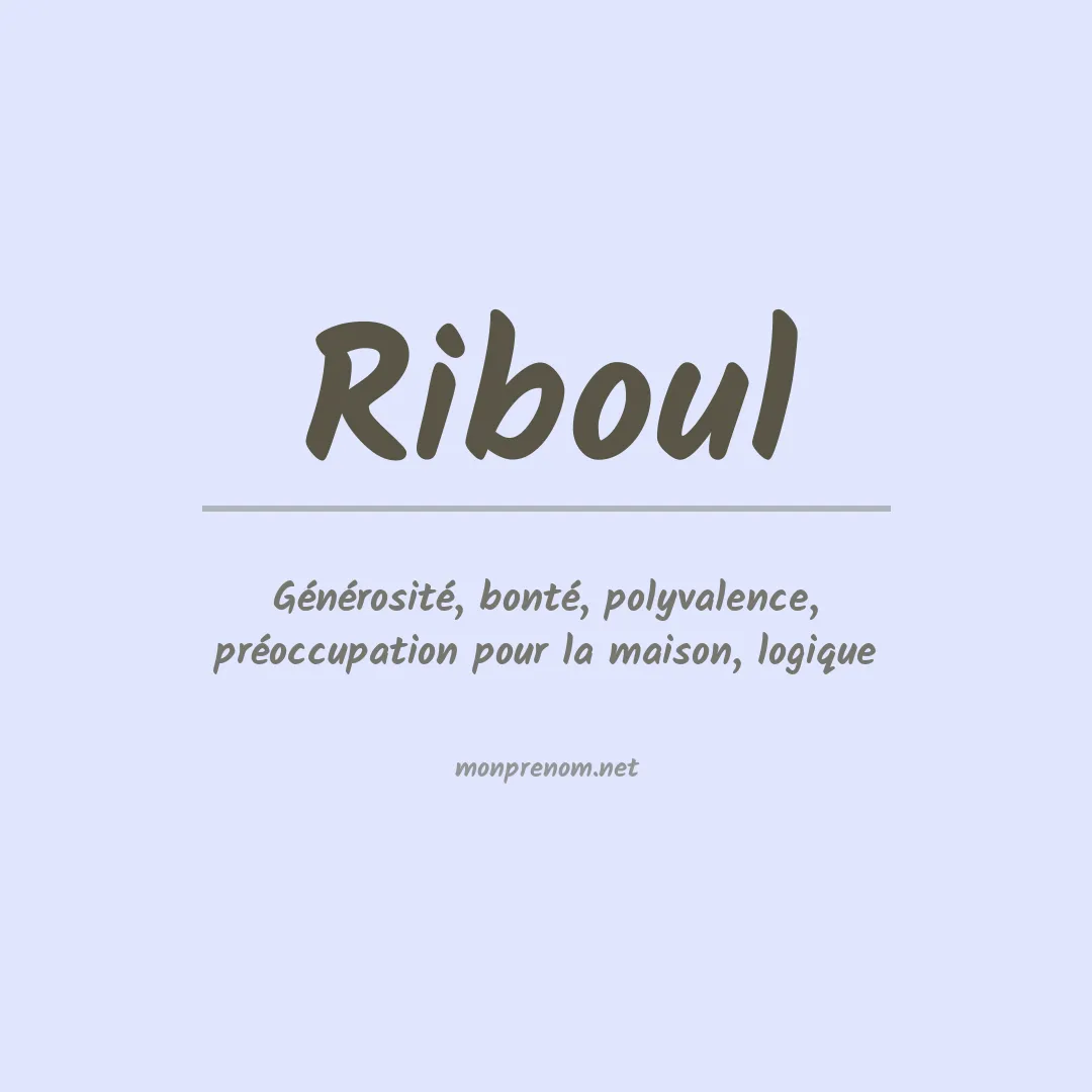 Signification du Prénom Riboul Signification du Prénom Riboul