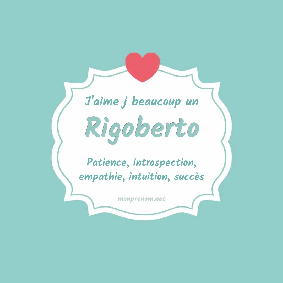 j'aime beaucoup Rigoberto