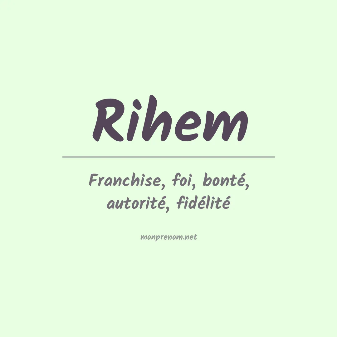 Signification du Prénom Rihem Signification du Prénom Rihem