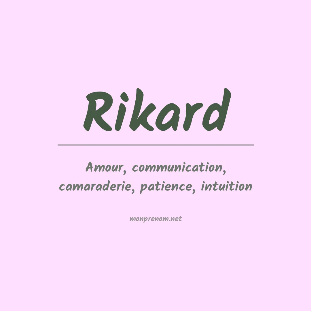 Signification du Prénom Rikard