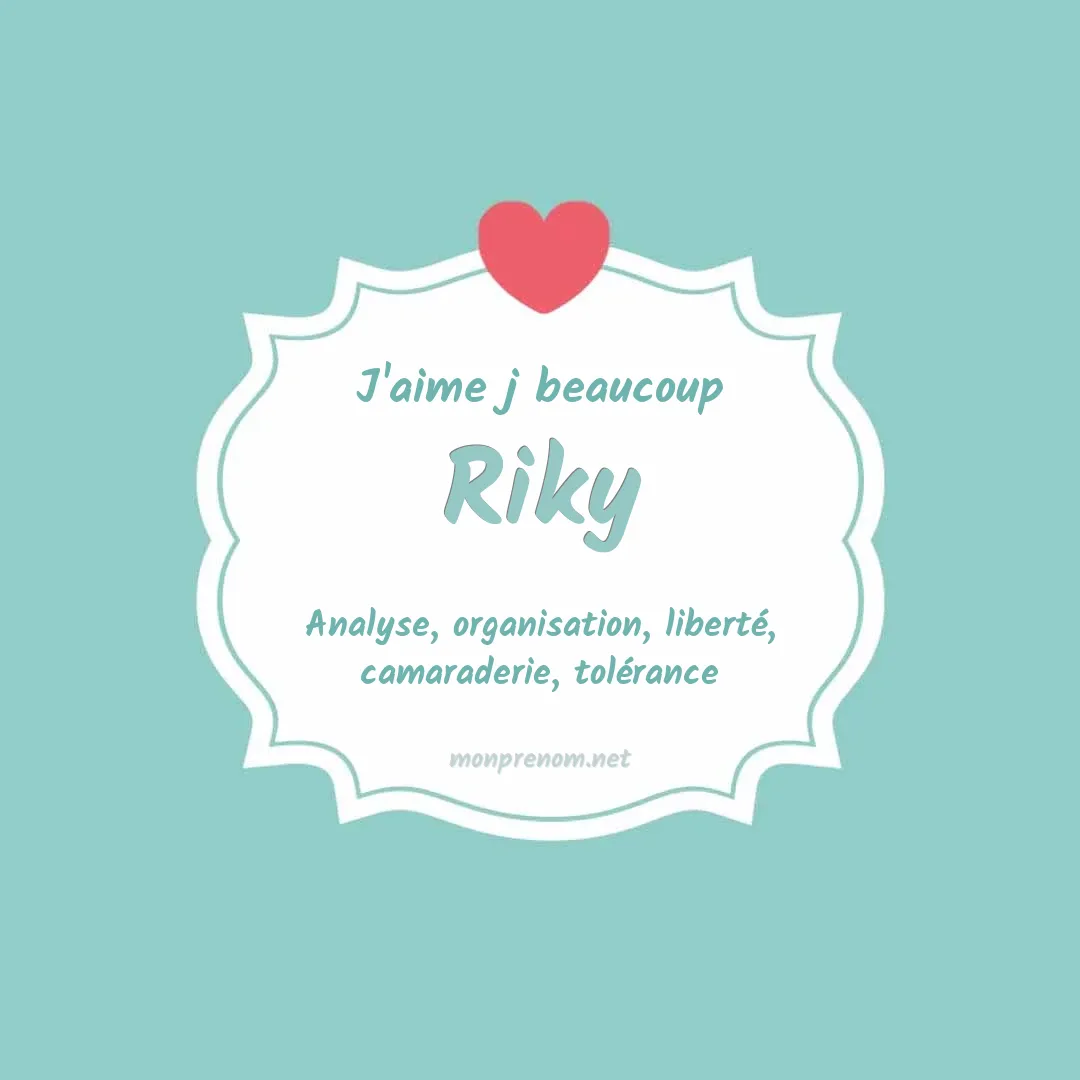 j'aime beaucoup Riky