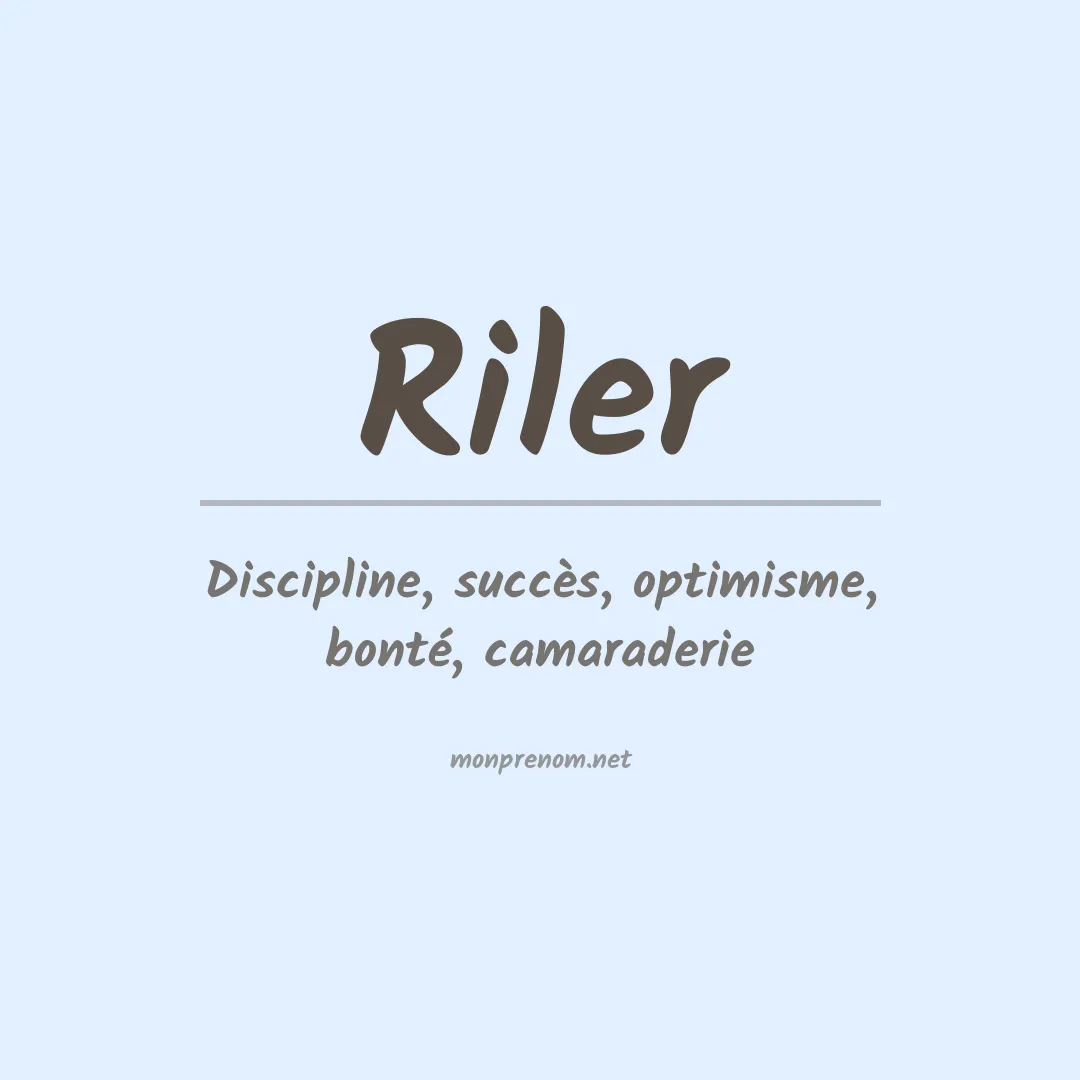 Signification du Prénom Riler