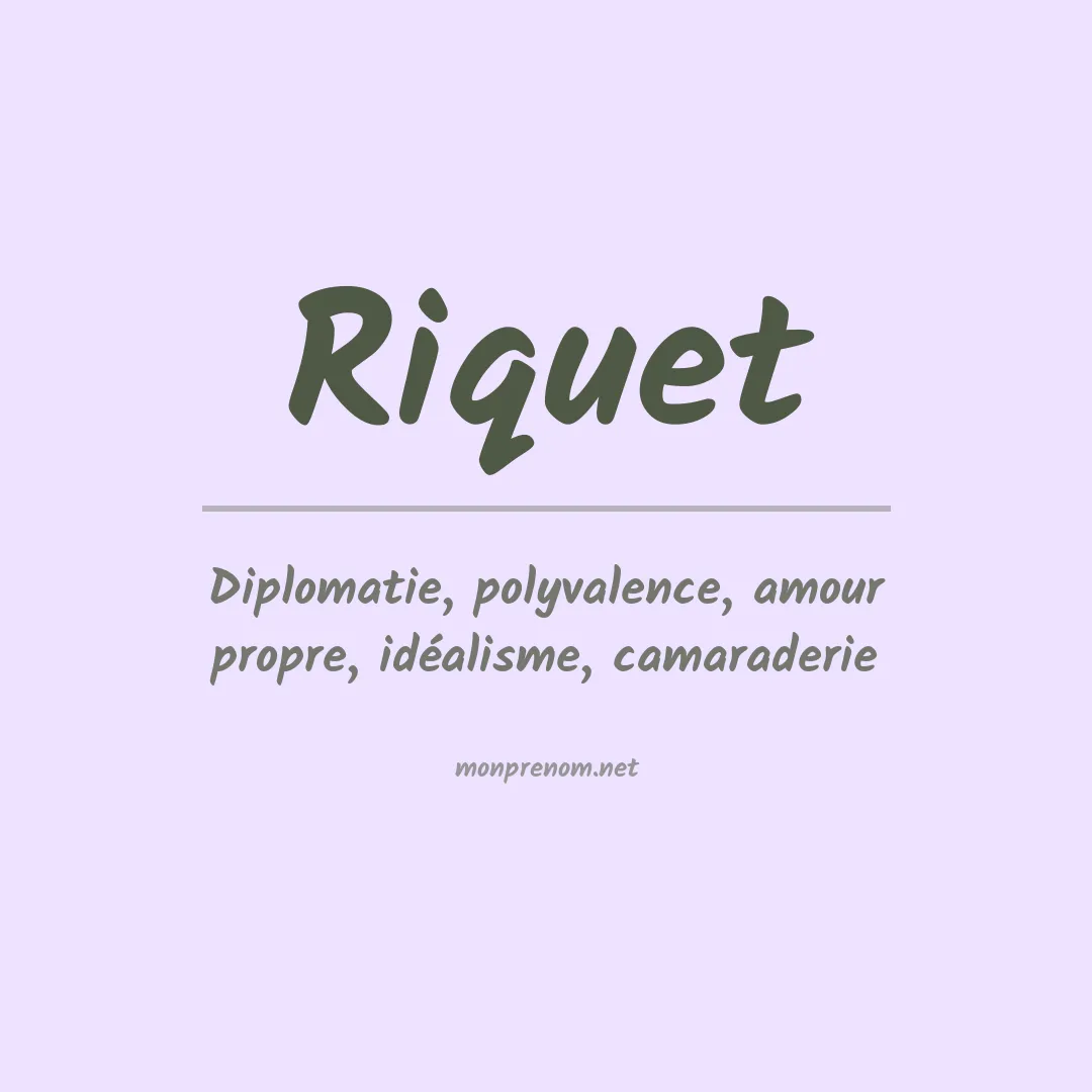 Signification du Prénom Riquet Signification du Prénom Riquet