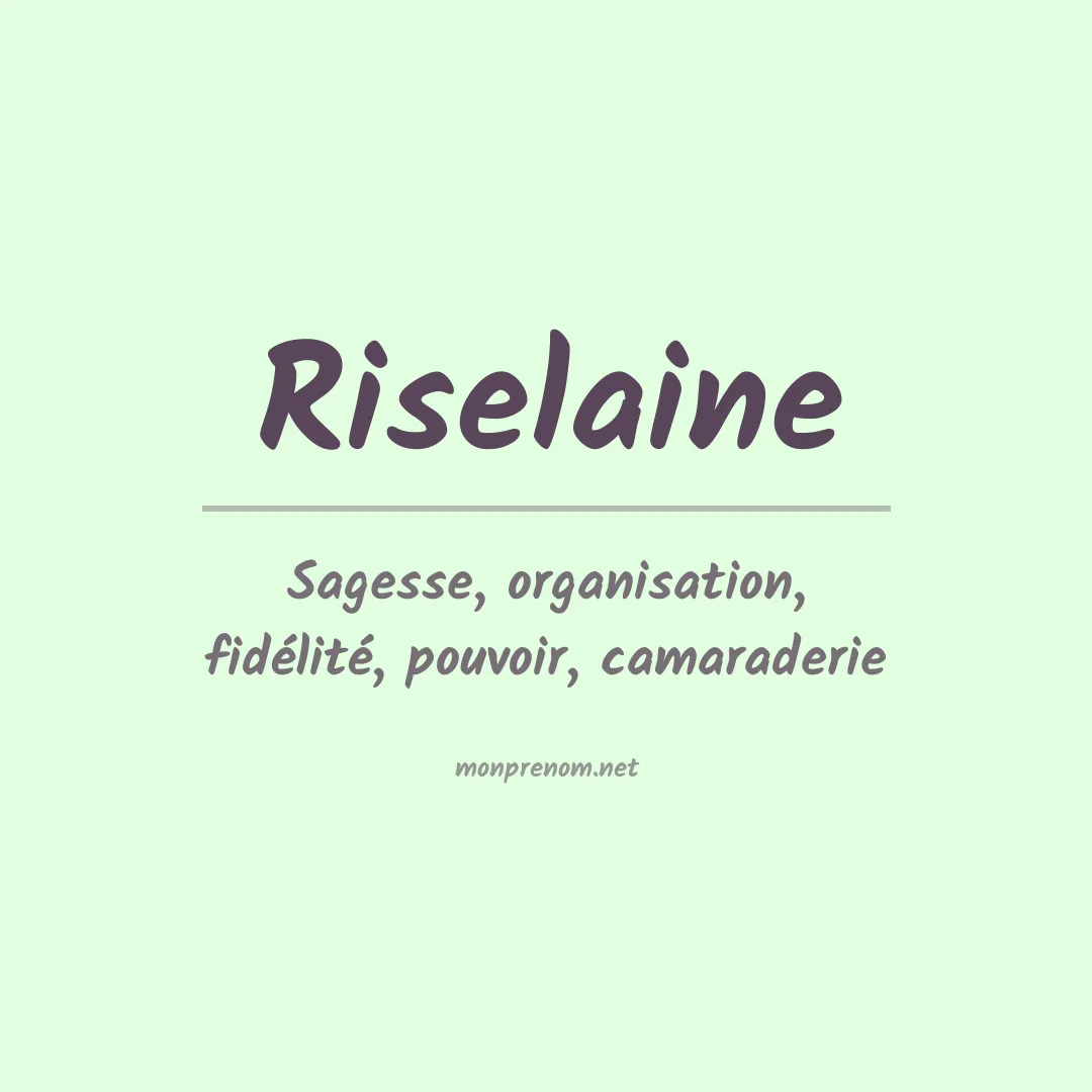 Signification du Prénom Riselaine Signification du Prénom Riselaine
