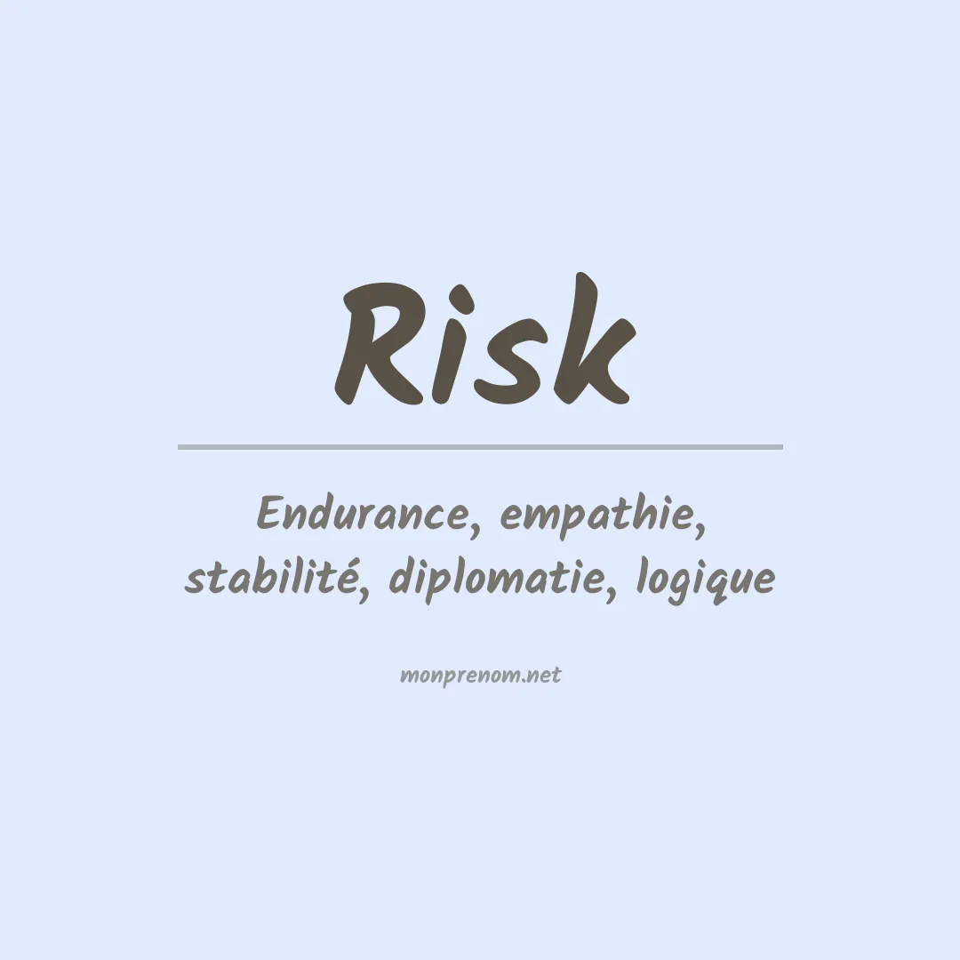 Signification du Prénom Risk Signification du Prénom Risk