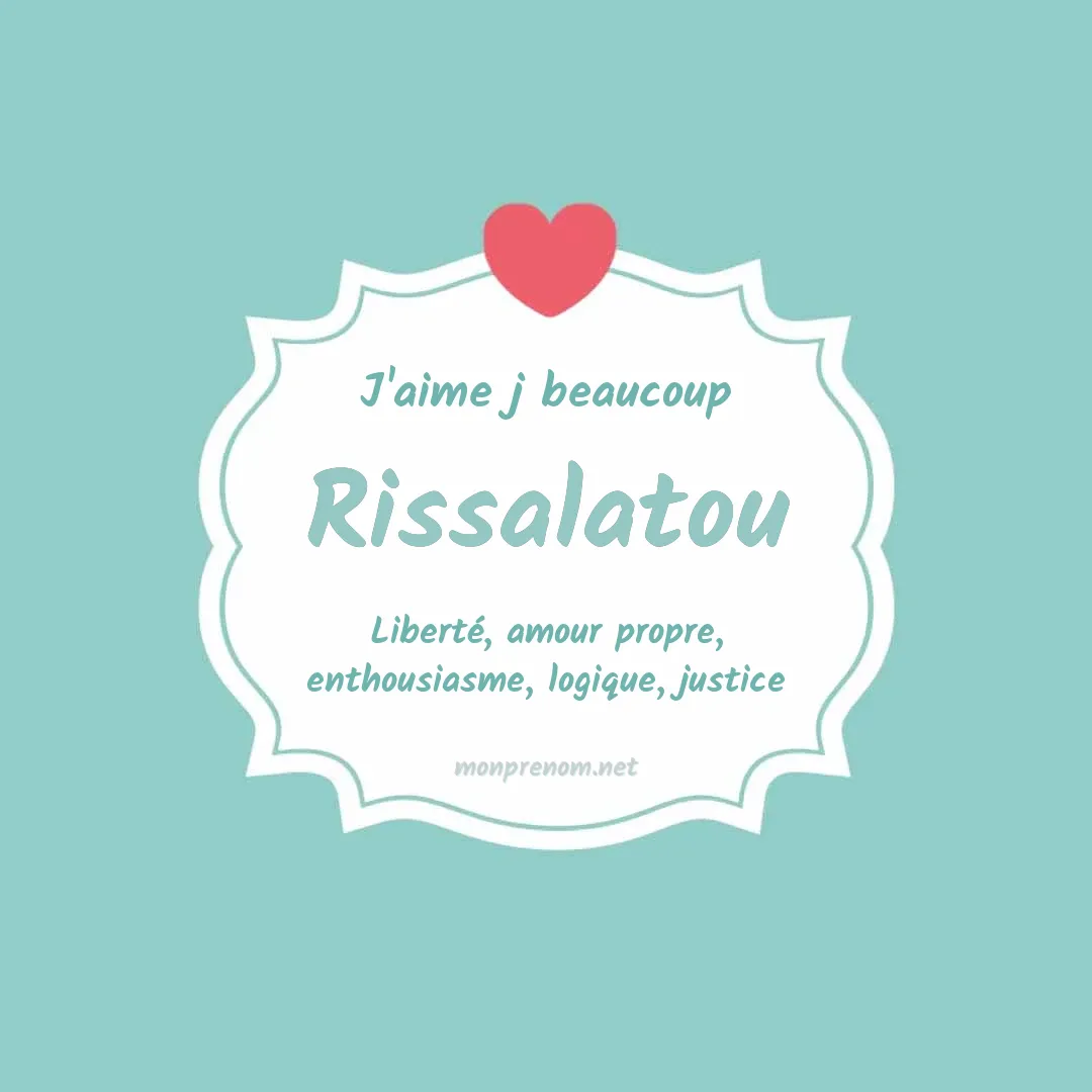 j'aime beaucoup Rissalatou