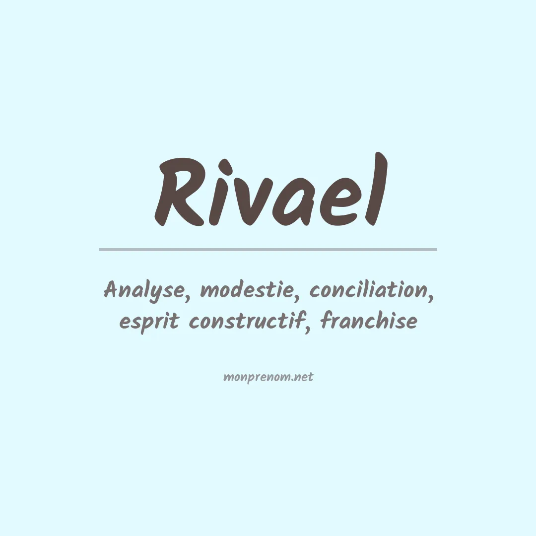 Signification du Prénom Rivael Signification du Prénom Rivael