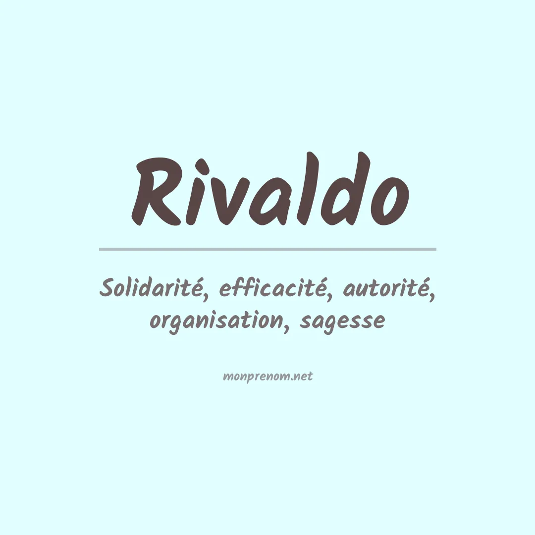 Signification du Prénom Rivaldo Signification du Prénom Rivaldo