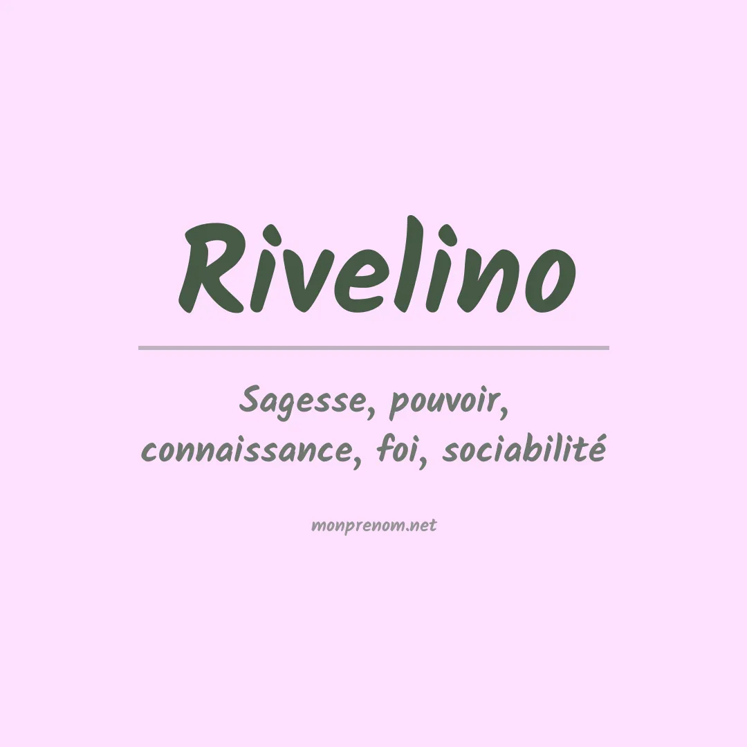 Signification du Prénom Rivelino Signification du Prénom Rivelino