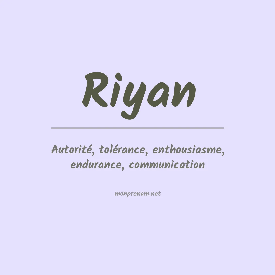 Signification du Prénom Riyan