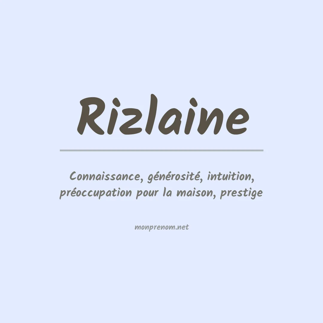 Signification du Prénom Rizlaine Signification du Prénom Rizlaine